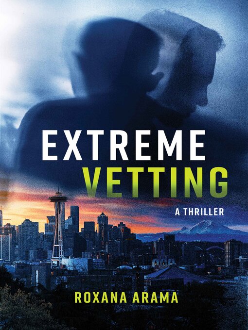 Title details for Extreme Vetting by Roxana Arama - Available